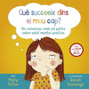 QUÈ SUCCEEIX DINS EL MEU CAP? ( INCLOU UNA GUIA PER ALS PARES )