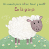 EN LA GRANJA ( UN CUENTO PARA MIRAR, TOCAR Y SENTIR )