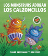 MONSTRUOS ADORAN LOS CALZONCILLOS, LOS