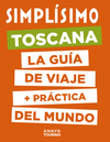 TOSCANA (SIMPLISIMO) LA GUIA DE VIAJE + PRACTICA DEL MUNDO