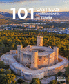 101 CASTILLOS SORPRENDENTES DE ESPAÑA