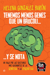TENEMOS MENOS GENES QUE UN BRÓCOLI Y SE NOTA