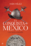 CONQUISTA DE MÉXICO, LA ( UNA NUEVA ESPAÑA )