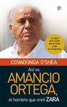 ASÍ ES AMANCIO ORTEGA ( EL HOMBRE QUE CREO ZARA )