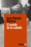SONIDO DE TU CABELLO, EL ( XXI PREMIO UNICAJA DE NOVELA )