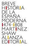 BREVE HISTORIA DE LA ESPAÑA MODERNA (1474-1808)