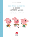 TRES CERDITOS O COMO HACERSE MAYOR, LOS (COLECCION EMOCIONES)