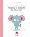 ELEFANTE ALBERTO APRENDE A CONFIAR EN SI MISMO, EL (COLECCION EMOCIONES)
