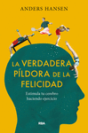 VERDADERA PÍLDORA DE LA FELICIDAD, LA ( ESTIMULA TU CEREBRO HACIENDO EJERCICIO )