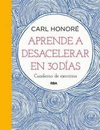 APRENDE A DESACELERAR EN 30 DÍAS (CUADERNO DE EJERCICIOS)