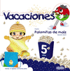 VACACIONES PALOMITAS DE MAIZ 5 AÑOS