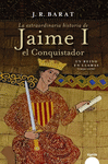 EXTRAORDINARIA HISTORIA DE JAIME I EL CONQUISTADOR, LA