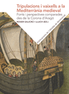 TRIPULACIONS I VAIXELLS A LA MEDITERRÀNIA MEDIEVAL: FONTS I PERSPECTIVES COMPARADES DES DE LA CORONA D'ARAGÓ