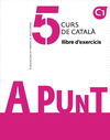 A PUNT 5 C1. LLIBRE EXCERCICIS (CURS DE CATALA)