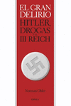 GRAN DELIRIO, EL (HITLER, DROGAS Y EL III REICH)