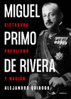 MIGUEL PRIMO DE RIVERA. DICTADURA, POPULISMO Y NACION