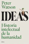 IDEAS. HISTORIA INTELECTUAL DE LA HUMANIDAD (13ª EDICION)
