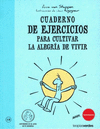CUADERNO DE EJERCICIOS. CULTIVAR LA ALEGRÍA DE VIVIR