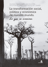 TRANSFORMACIÓN SOCIAL, POLÍTICA Y ECONÓMICA DE NUESTRO MUNDO, LA (LO QUE SE AVECINA)