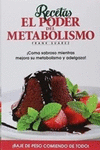 RECETAS. EL PODER Y DEL METABOLISMO