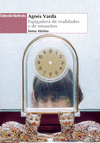 AGNÉS VARDA. ESPIGADORA DE REALIDADES Y DE ENSUEÑOS