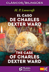 CASO DE CHARLES DEXTER WARD, EL / THE CASE OF CHARLES DEXTER WARD (CLASICOS/BILINGUES)