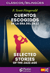CUENTOS ESCOGIDOS DE LA ERA DEL JAZZ / SELECTED STORIES OF THE JAZZ AGE (CLASICOS/BILINGUES)