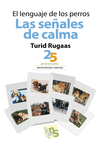 LENGUAJE DE LOS PERROS,EL. LAS SEÑALES DE CALMA