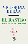 RASTRO, EL. VIDA DE LO INANIMADO. MI VIDA 2