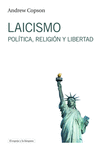 LAICISMO (POLITICA, RELIGION Y LIBERTAD)