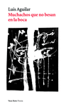 MUCHACHOS QUE NO BESAN EN LA BOCA (NUEVA EDICIÓN)