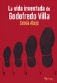 VIDA INVENTADA DE GODOFREDO VILLA, LA