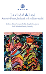 CIUDAD DEL SOL, LA. ANTONIO FERRES, LA CIUDAD Y EL REALISMO SOCIAL