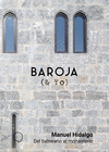 DEL BALNEARIO AL MONASTERIO (BAROJA & YO)