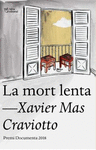 MORT LENTA, LA ( PREMI DOCUMENTA 2018 )