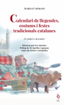 CALENDARI DE LLEGENDES, COSTUMS I FESTES TRADICIONALS CATALANES