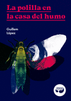 POLILLA EN LA CASA DEL HUMO, LA