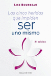 CINCO HERIDAS QUE IMPIDEN SER UNO MISMO, LAS (3ª EDICION)