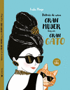 DETRÁS DE UNA GRAN MUJER HAY UN GRAN GATO