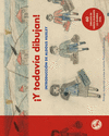 ¡Y TODAVIA DIBUJAN! (60 DIBUJOS DE NIÑOS DURANTE LA GUERRA CIVIL)