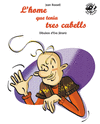 L'HOME QUE TENIA TRES CABELLS (EN LLETRA MAJUSCULA I LLIGADA)