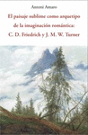 PAISAJE SUBLIME COMO ARQUETIPO DE LA IMAGINACIÓN ROMÁNTICA, EL