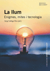 LLUM, LA. ENIGMES, MITES I TECNOLOGIA