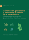 ALIMENTACION, GASTRONOMIA Y NUTRICION EN EL CAMINO DE LA SOSTENIBILIDAD