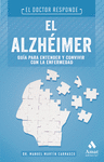 ALZHEIMER, EL ( GUIA PARA ENTENDER Y CONVIVIR CON LA ENFERMEDAD )