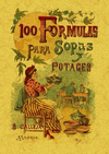 100 FÓRMULAS PARA PREPARAR SOPAS Y POTAJES. RECETARIO ECONÓMICO Y SENCILLO