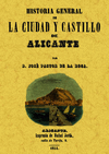 ALICANTE. HISTORIA GENERAL DE LA CIUDAD Y SU CASTILLO
