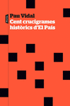 CENT CRUCIGRAMES HISTORICS D´EL PAIS