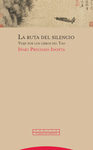 RUTA DEL SILENCIO, LA ( VIAJE POR LOS LIBROS DEL TAO )