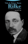VIDA DE RAINER MARIA RILKE (LA BELLEZA Y EL ESPANTO)